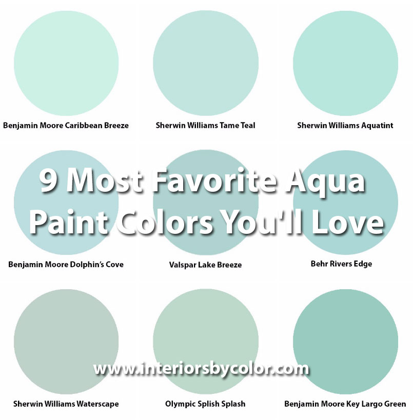 9 Most Favorite Aqua Paint Colors You'll Love http://www.interiorsbycolor.com/