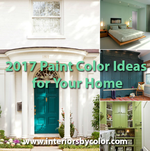 2017 Paint Color Ideas for Your Home http://www.interiorsbycolor.com/